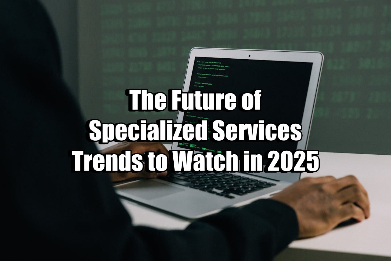 Future of Specialized Services