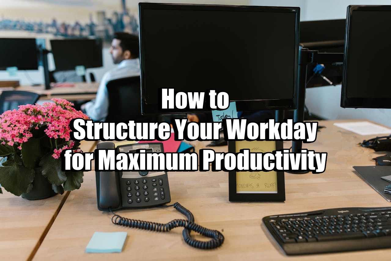 Structure Your Workday