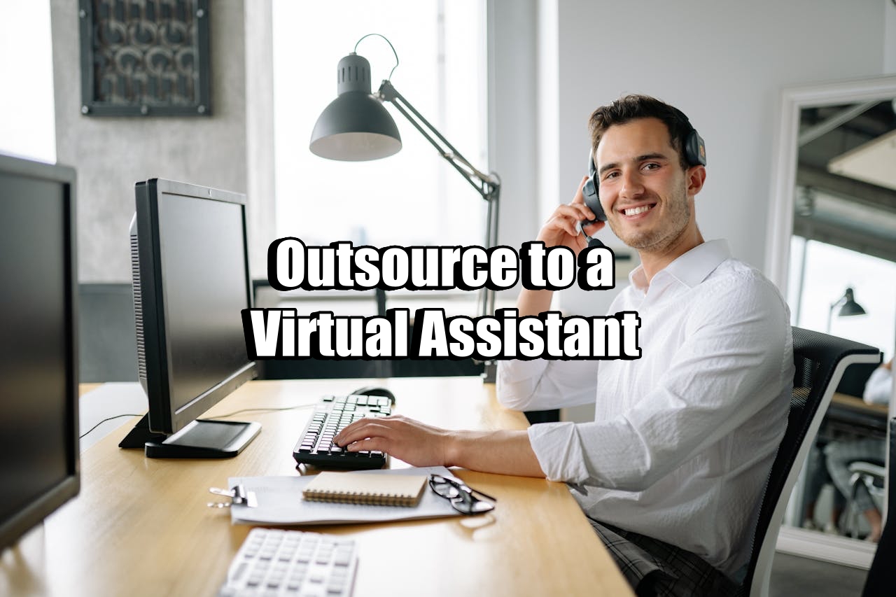 Outsource to a Virtual Assistant