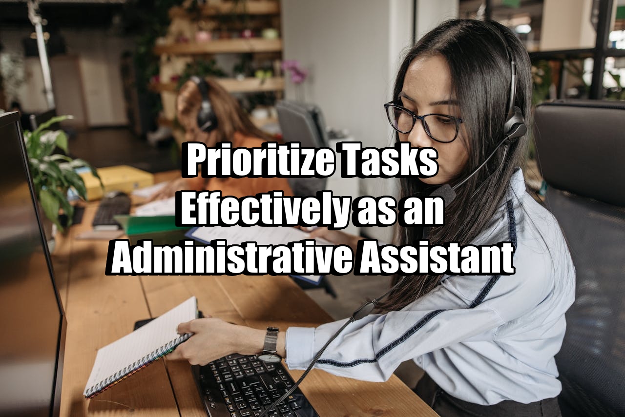 Prioritize Tasks Effectively as an Administrative Assistant