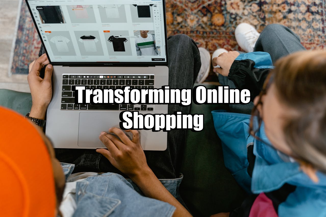 Transforming Online Shopping.