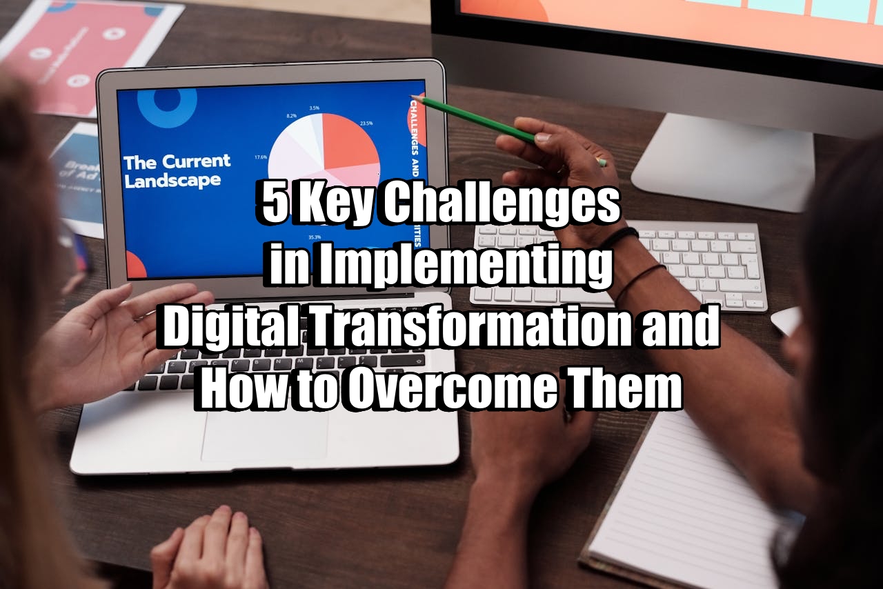 Key Challenges in Implementing Digital Transformation