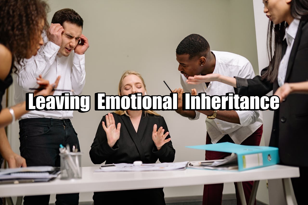 Leaving Emotional Inheritance.jpg