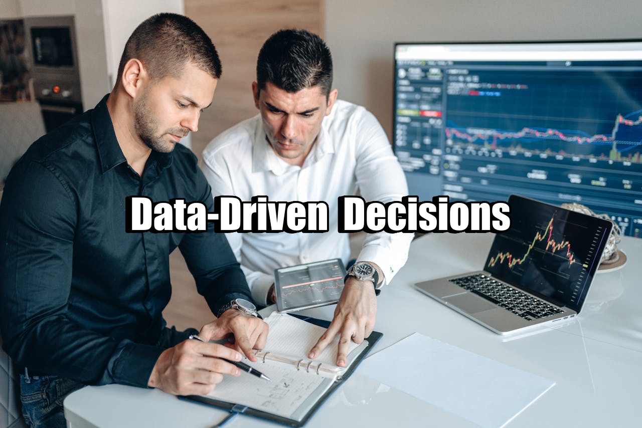 Data-Driven Decisions.