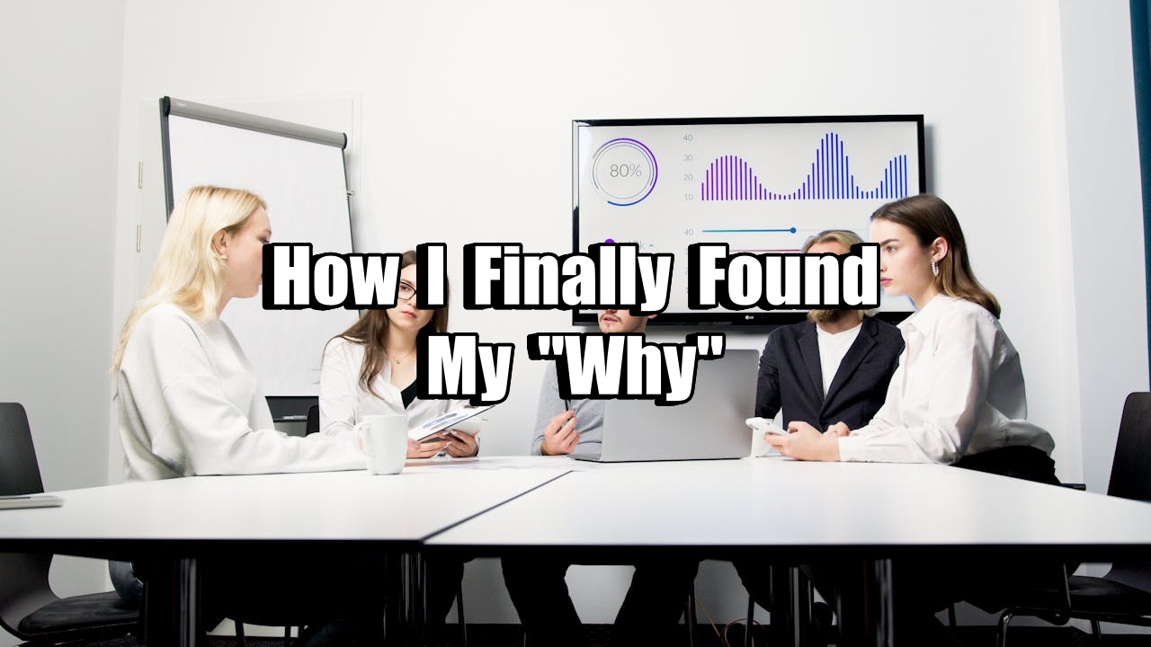 How I Finally Found My "Why"