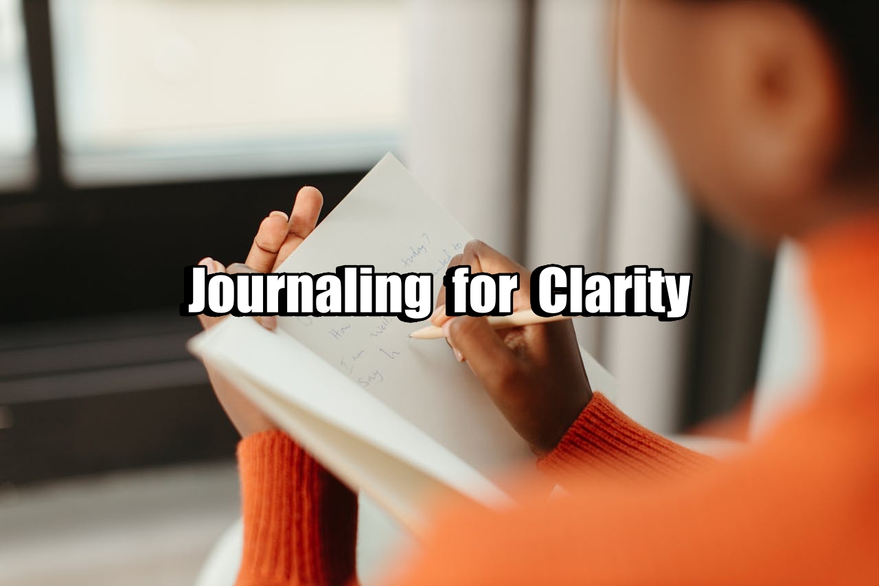 Journaling for Clarity