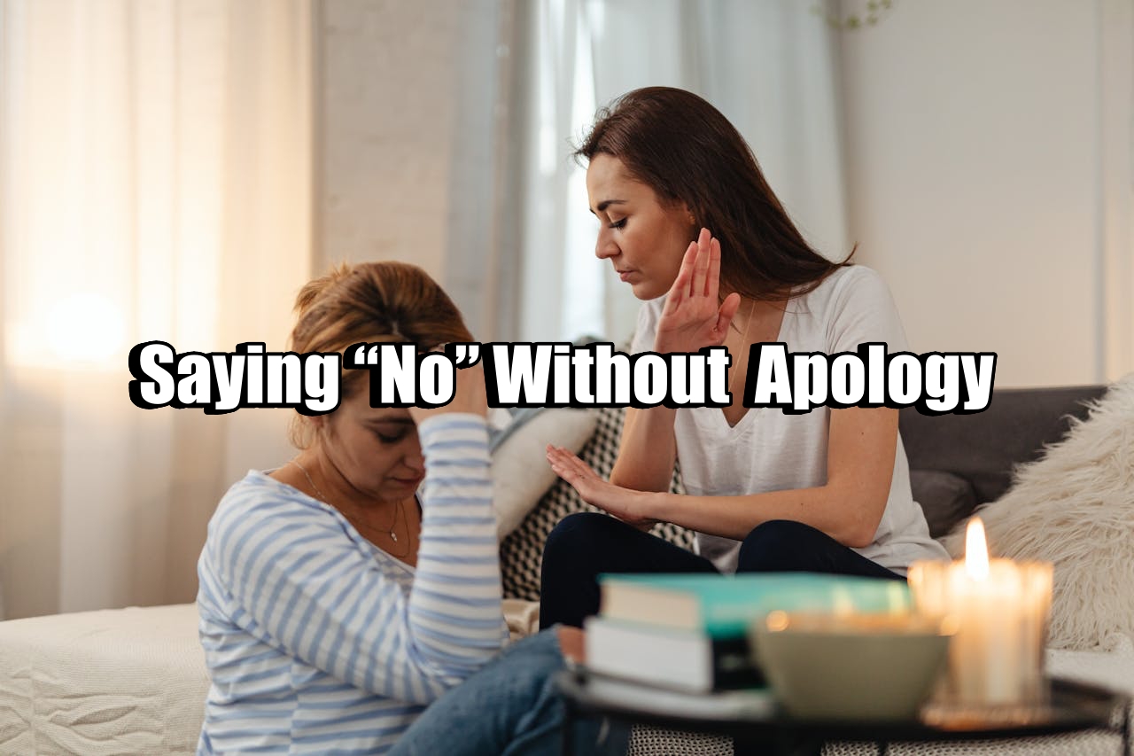 Saying “No” Without Apology