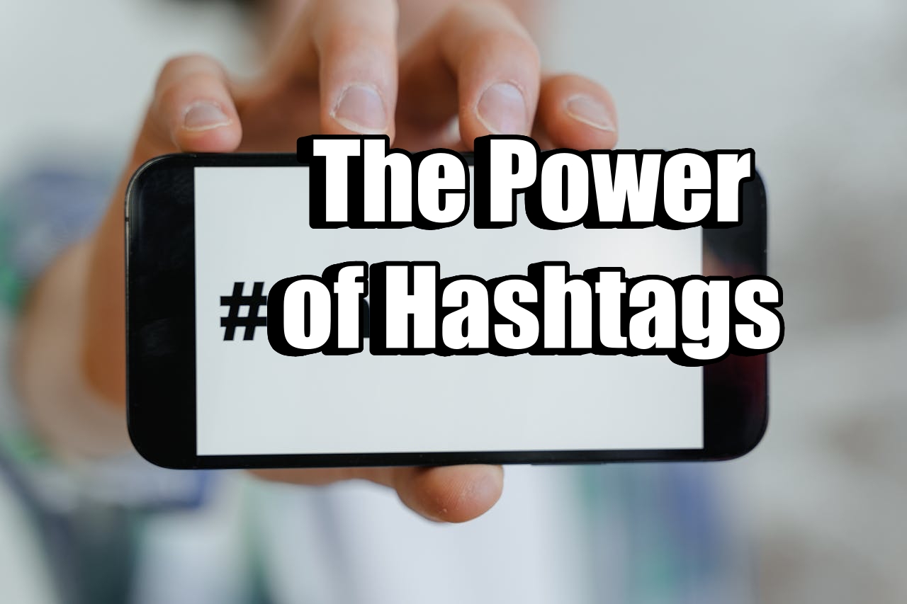 The Power of Hashtags