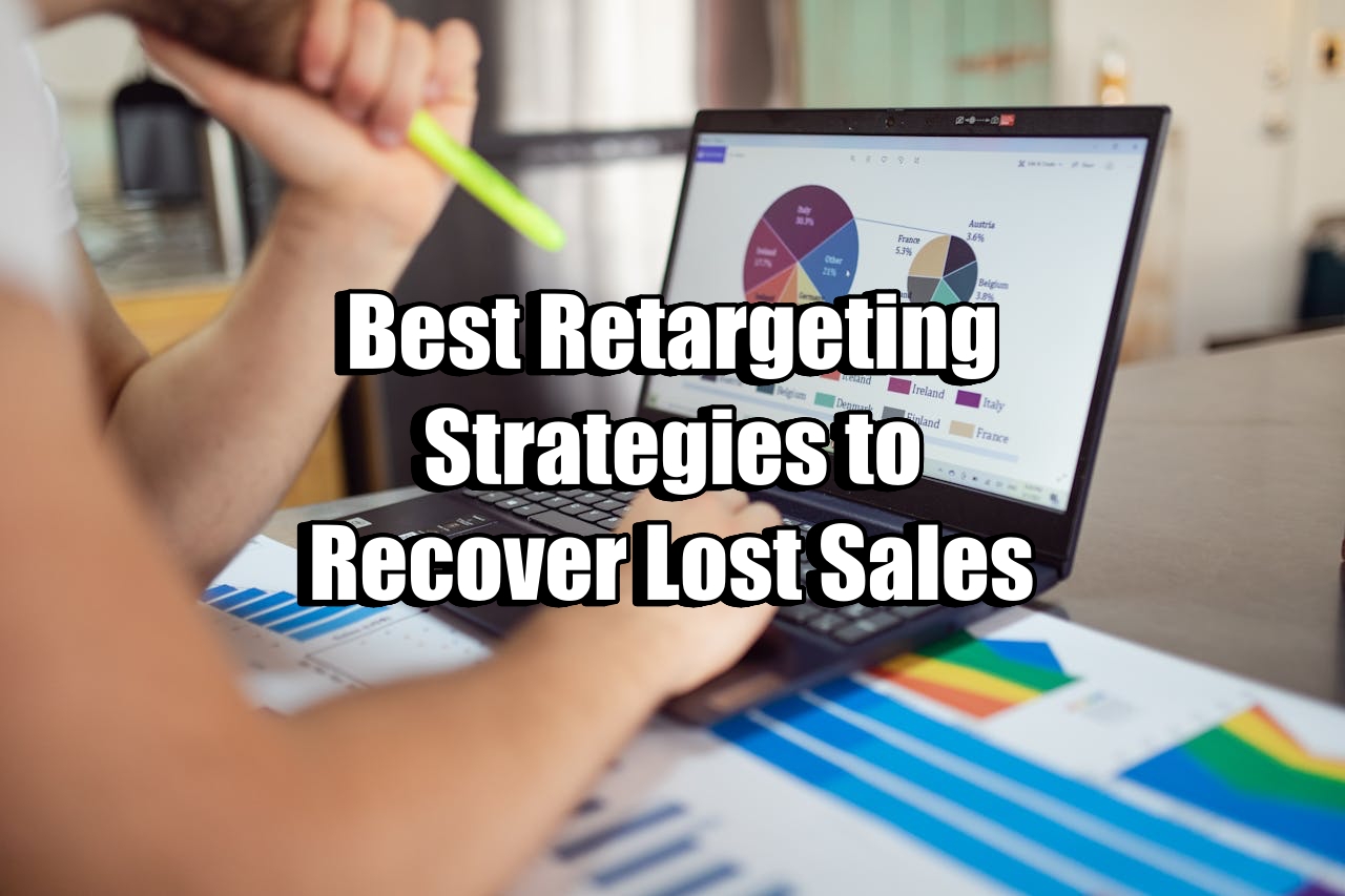 Best Retargeting Strategies to Recover Lost Sales