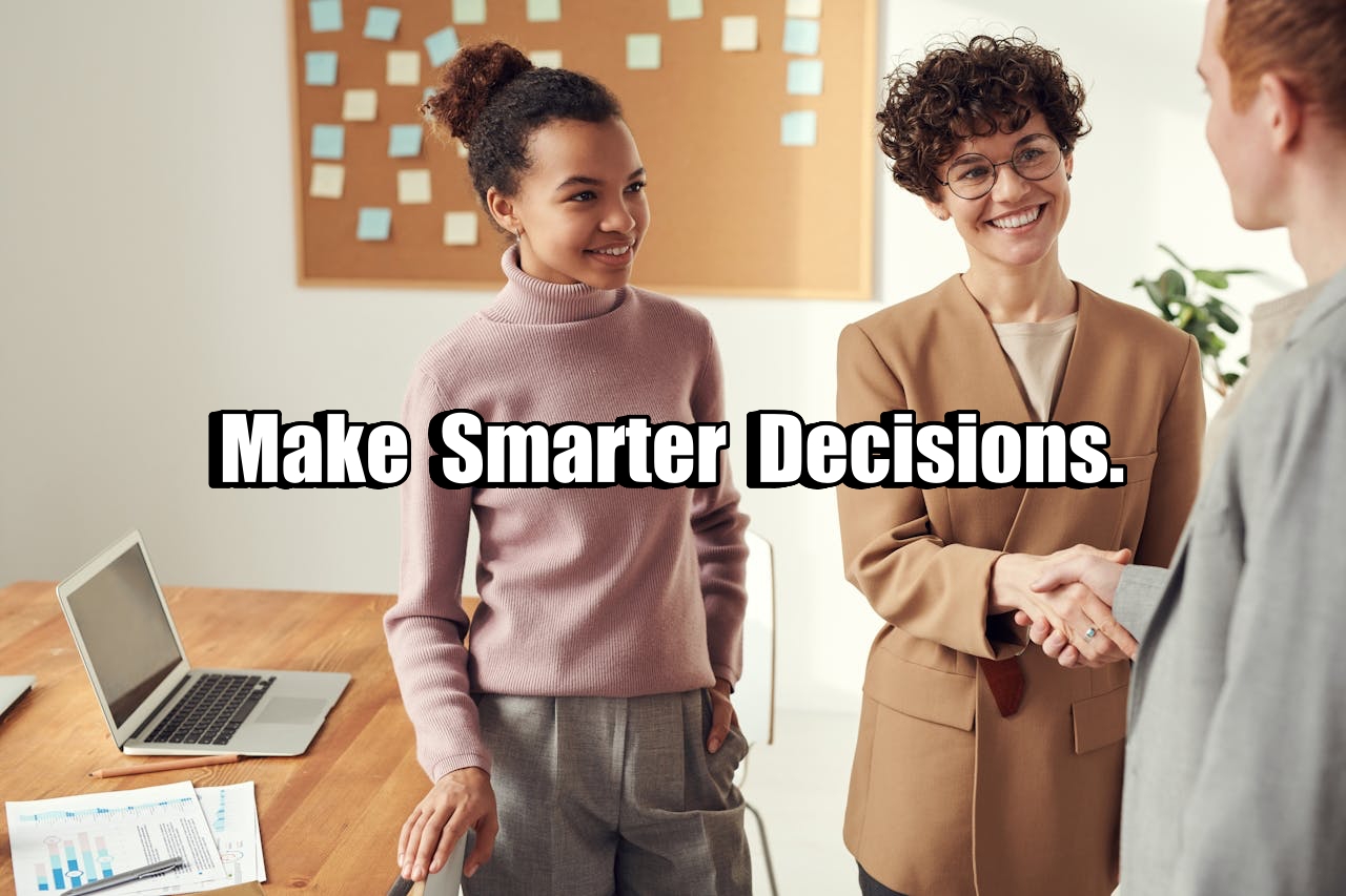 Make Smarter Decisions