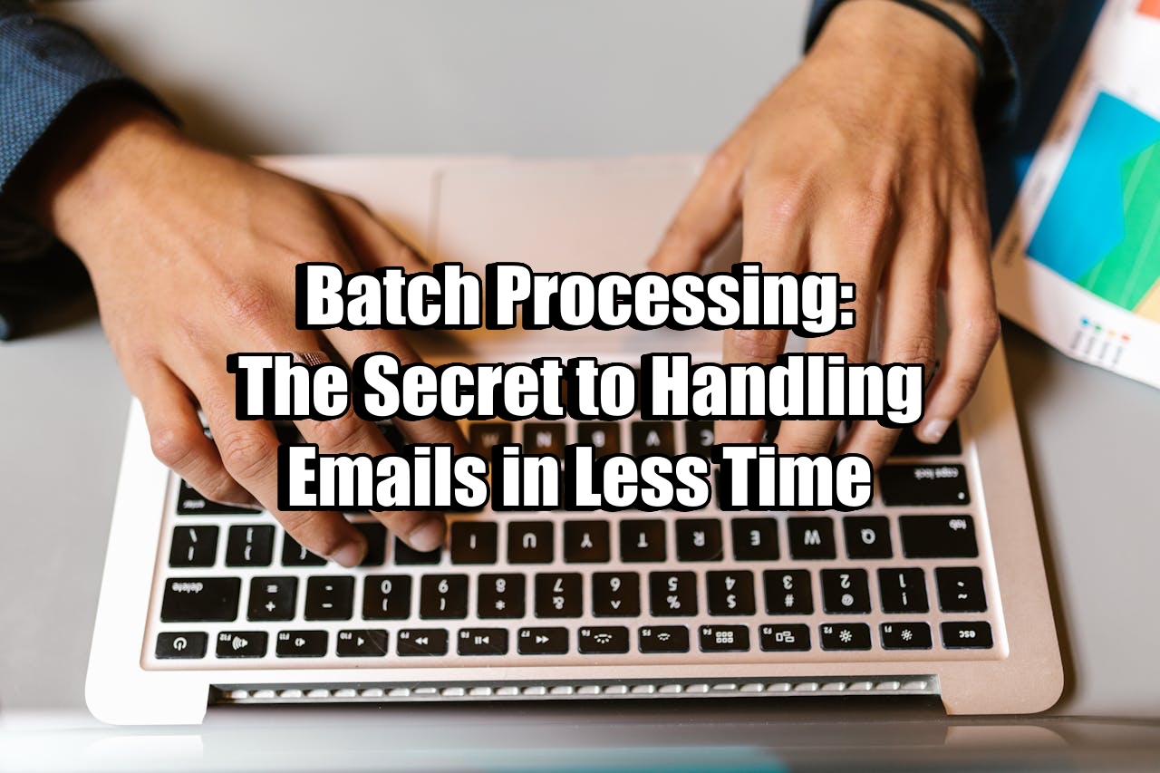 The Secret to Handling Emails in Less Time