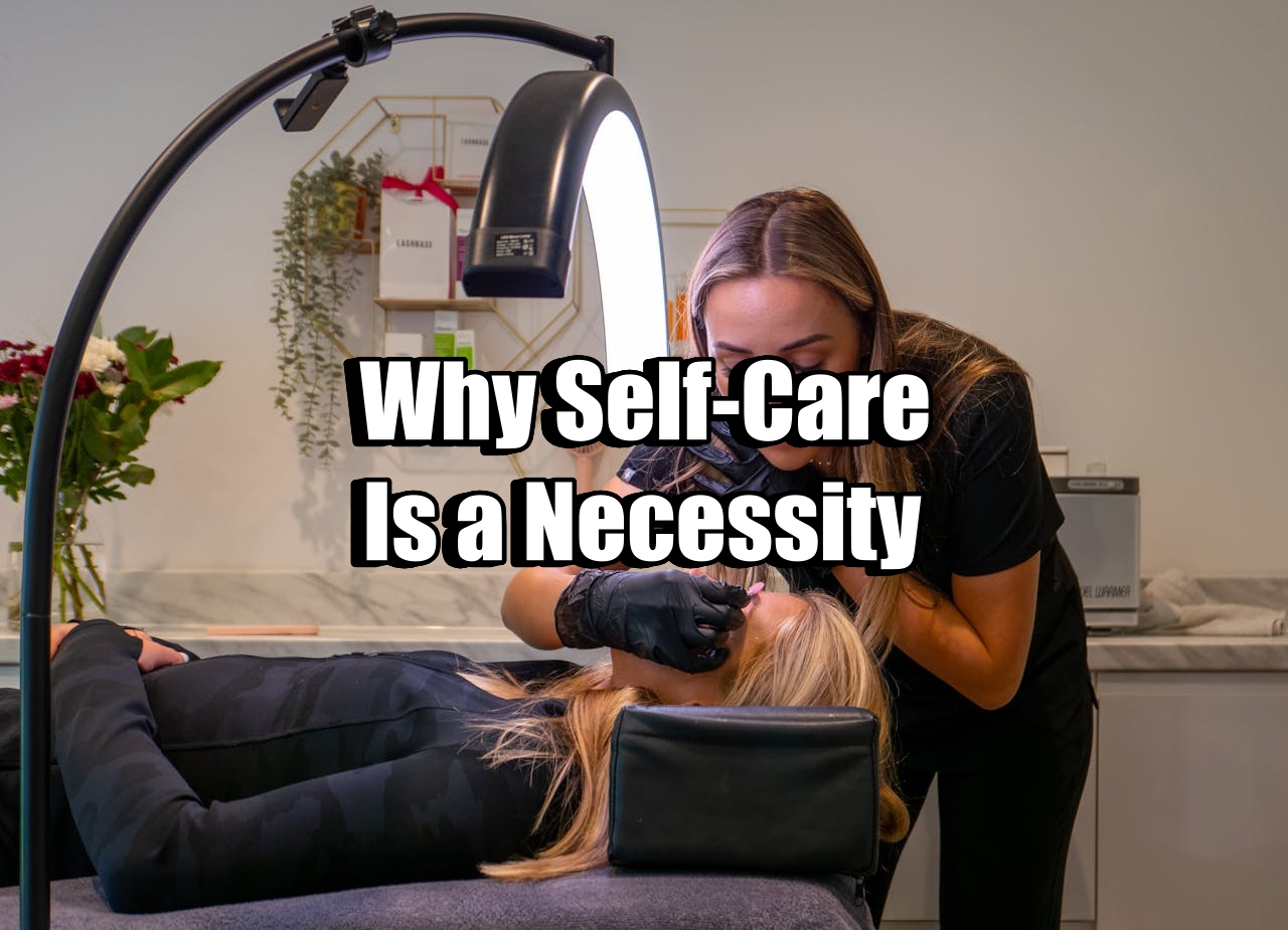 Why Self-Care Is a Necessity