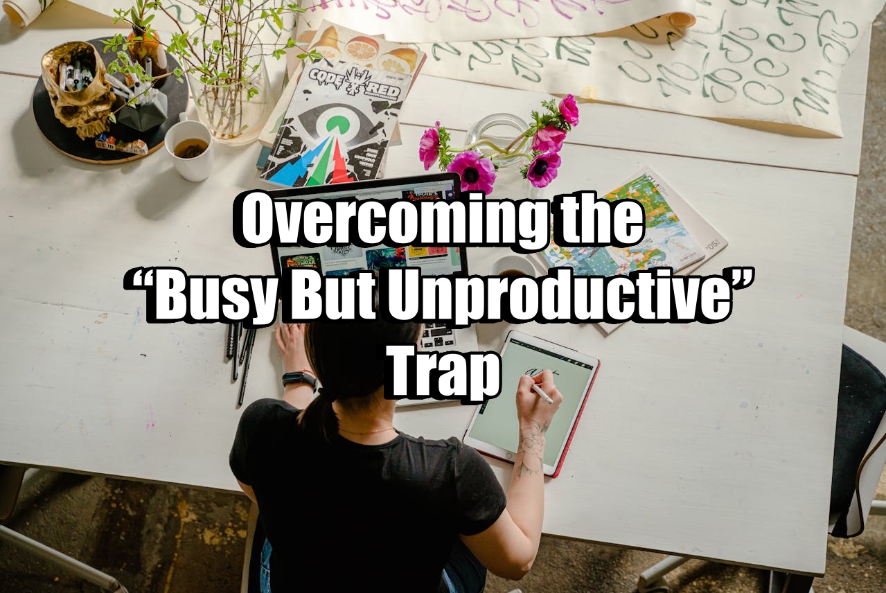 Busy But Unproductive