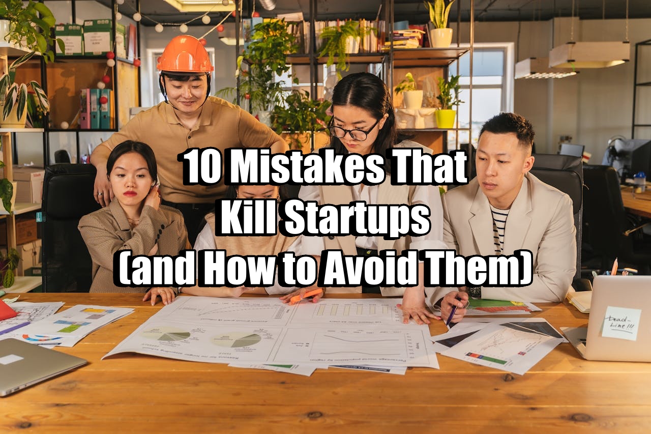 Mistakes That Kill Startups