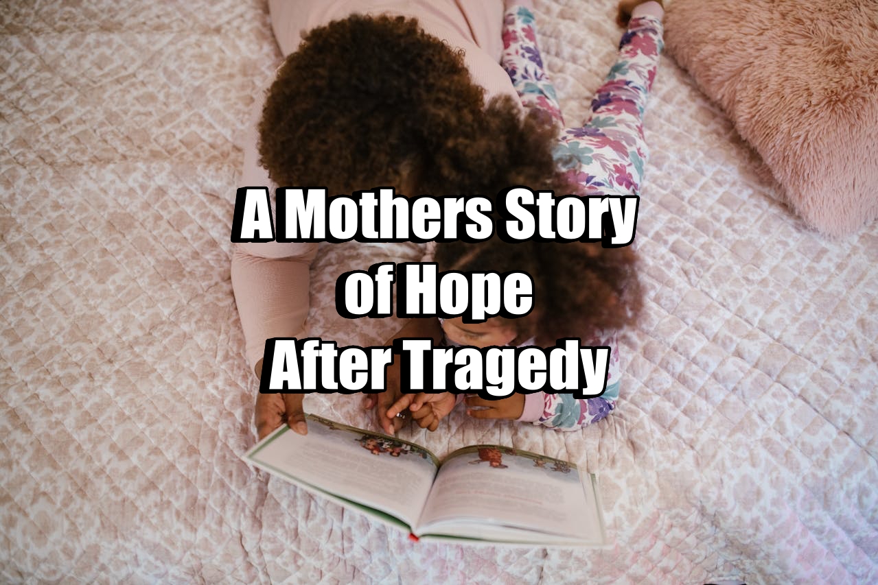 A Mothers Story of Hope